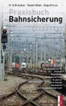 Dirk Bödeker, Ruedi Hösli, Sepp Moser - Praxisbuch Bahnsicherung
