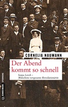 Cornelia Naumann - Der Abend kommt so schnell