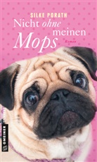 Silke Porath - Nicht ohne meinen Mops