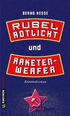 Bernd Hesse - Rubel, Rotlicht und Raketenwerfer