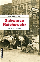 Gunnar Kunz - Schwarze Reichswehr