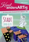 Katrin Schwarz, Daniela Heirich - Kunst AndersARTig: Stadt, Land, Fluss