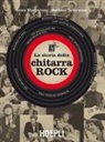 Luca Masperone, Stefano Tavernese, E. Guaitamacchi, Ezio Guaitamacchi - La storia della chitarra rock