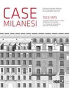 Alessandro Isastia, Orsina Simona Pierini - Case milanesi. 1923-1973. Cinquant'anni di architettura residenziale a Milano. Ediz. italiana e inglese