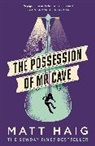 Matt Haig, Haig Matt - The Possession of Mr Cave