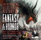Mike Ashley, Matt Cardin, Flame Tree Studio, Rosie Fletcher, Dave Golder, Michael Kerrigan... - Astounding Illustrated History of Fantasy & Horror