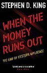 Stephen King, Stephen D King, Stephen D. King, King Stephen D. - When the Money Runs Out