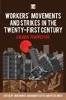 Joerg Dutta Nowak, Jorg Nowak, Peter Birke, Madhumita Dutta, J. Nowak, Joerg Nowak... - Workers'' Movements and Strikes in the Twenty-First Century