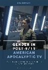 Eve Bennett, Eve (London Metropolitan University Bennett, Eve (Universite Sorbonne Nouvelle Bennett - Gender in Post-9/11 American Apocalyptic TV