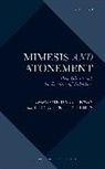 Sheelah Trefle Hidden, Michael Kirwan, Michael Hidden Kirwan, Scott Cowdell, Chris Fleming, Sheelah Trefle Hidden... - Mimesis and Atonement