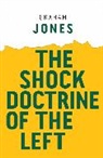 G Jones, Graham Jones - Shock Doctrine of the Left