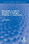 Thomas, Joe Thomas, Thomas Joe - Ethnocide: A Cultural Narrative of Refugee Detention in Hong Kong