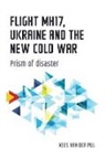 Kees Van Der Pijl, Professor Kees Van Der Pijl, Kees Van Der Pijl - Flight Mh17, Ukraine and the New Cold War