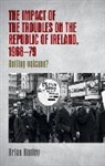 Brian Hanley, Hanley Brian - Impact of the Troubles on the Republic of Ireland, 196879
