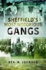Ben Johnson, Ben W Johnson, Ben W. Johnson, Johnson W - Sheffield's Most Notorious Gangs