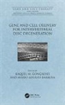 Raquel M. Barbosa Goncalves, Raquel Madeira (Instituto De Investigac Goncalves, Raquel Madeira Barbosa Goncalves, Mario Adolfo Barbosa, Mário Adolfo Barbosa, Mario Adolfo (Universidade do Porto Barbosa... - Gene and Cell Delivery for Intervertebral Disc Degeneration