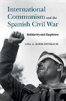 Lisa A. Kirschenbaum, Lisa A. (West Chester University Kirschenbaum, KIRSCHENBAUM LISA A, Kirschenbaum Lisa A. - International Communism and the Spanish Civil War