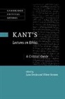 Lara (Agnes Scott College Denis, Lara Denis, Lara (Agnes Scott College Denis, Denis Lara, Oliver Sensen, Oliver (Tulane University Sensen... - Kant''s Lectures on Ethics