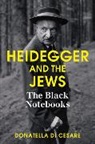 D Di Cesare, Donatella Di Cesare - Heidegger and the Jews - The Black Notebooks