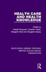 Robert Heath Dingwall, Robert Dingwall, Christian Heath, Margaret Reid, Margaret Stacey - Health Care and Health Knowledge