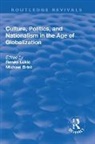 Reneo Brint Lukic, Brint Michael, Lukic Renéo, Michael Brint, Brint Michael, Reneo Lukic... - Culture, Politics and Nationalism an the Age of Globalization