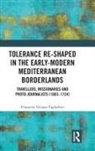 Filomena Viviana Tagliaferri, Filomena Viviana (University of Maryl Tagliaferri, Filomena Viviana (University of Maryland Tagliaferri - Tolerance Re-Shaped in the Early-Modern Mediterranean Borderlands