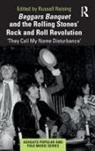 Russell Reising, Russell Reising - Beggars Banquet and the Rolling Stones'' Rock and Roll Revolution