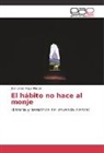Jhon Janer Vega Rincón - El hábito no hace al monje
