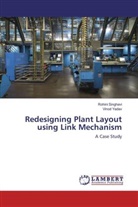 Rohin Singhavi, Rohini Singhavi, Vinod Yadav - Redesigning Plant Layout using Link Mechanism