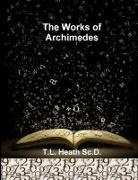 T. L. Heath Sc. D. - The Works of Archimedes