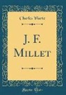 Charles Yriarte - J. F. Millet (Classic Reprint)