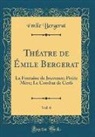 Emile Bergerat, Émile Bergerat - Théatre de Émile Bergerat, Vol. 6