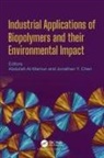 Abdullah Al Mamun, Abdullah (Hp Pelzer Holding Gmbh Al Mamun, Abdullah (National University of Singapo Al Mamun, Abdullah Chen Al Mamun, Abdullah Chen Al-Mamun, Jonathan Y. Al Mamun Chen... - Industrial Applications of Biopolymers and Their Environmental Impact