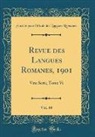 Société pour l'Étude des La Romanes, Société Pour L'Étude Des Lan Romanes - Revue des Langues Romanes, 1901, Vol. 44