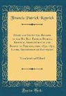 Francis Patrick Kenrick - Diary and Visitation Record of the Rt. Rev. Francis Patrick Kenrick, Administrator and Bishop of Philadelphia, 1830-1851, Later, Archbishop of Baltimore