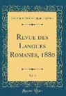 Société pour l'Étude des La Romanes, Société Pour L'Étude Des Lan Romanes - Revue des Langues Romanes, 1880, Vol. 3 (Classic Reprint)