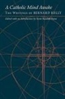 Bernard Kelly, Scott Randall Paine - A Catholic Mind Awake