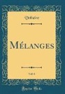 Voltaire Voltaire - Mélanges, Vol. 6 (Classic Reprint)