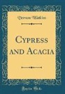 Vernon Watkins - Cypress and Acacia (Classic Reprint)