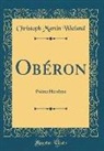 Christoph Martin Wieland - Obéron