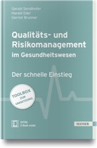 Gerno Brunner, Gernot Brunner, Harald Eder, Geral Sendlhofer, Gerald Sendlhofer - Qualitäts- und Risikomanagement im Gesundheitswesen: Der schnelle Einstieg