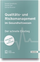 Gerno Brunner, Gernot Brunner, Harald Eder, Geral Sendlhofer, Gerald Sendlhofer - Qualitäts- und Risikomanagement im Gesundheitswesen: Der schnelle Einstieg