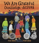 Frane Lessac, Traci Sorell, Traci/ Lessac Sorell, Frane Lessac - We Are Grateful: Otsaliheliga