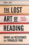 David L Ulin, David L. Ulin - The Lost Art of Reading