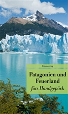 Gabriel Eschweiler, Gabriele Eschweiler - Patagonien und Feuerland fürs Handgepäck