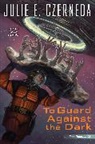 Julie Czerneda, Julie E Czerneda, Julie E. Czerneda - To Guard Against the Dark