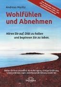 Andreas Moritz - Moritz, A: Wohlfühlen und Abnehmen