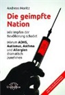 Andreas Moritz - Die geimpfte Nation