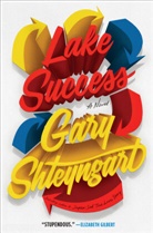 Gary Shteyngart - Lake Success