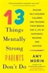 Amy Morin, Morin Amy - 13 Things Mentally Strong Parents Don't Do